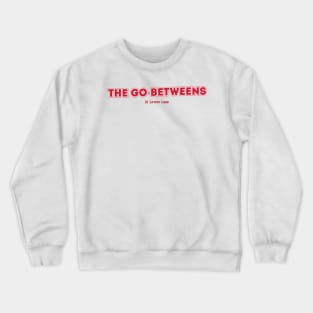 The Go-Betweens Crewneck Sweatshirt